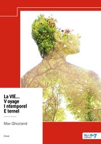Picture of La Vie, Un Voyage Intemporel Eternel