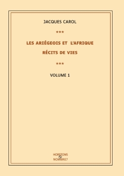 Image de Les Ariégeois et l'Afrique : récits de vies - Tome 1