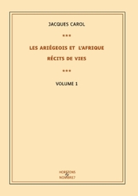 Image de Les Ariégeois et l'Afrique : récits de vies - Tome 1