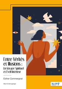 Picture of Entre Vérités et Illusions : Un Voyage Spirituel et Éveil Intérieur