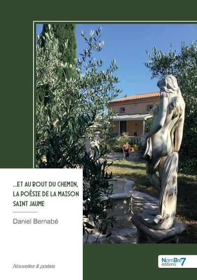 Picture of ... Et au bout du chemin, La poésie de la maison Saint Jaume