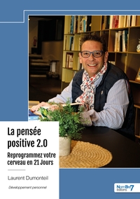 Image de La pensée positive 2.0 - Reprogrammez votre cerveau en 21 Jours