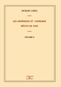 Image de Les Ariégeois et l'Afrique : récits de vies - Tome 3