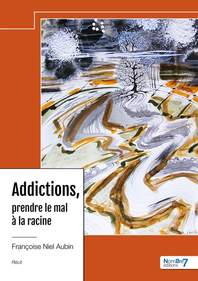 Image de Addictions, prendre le mal à la racine