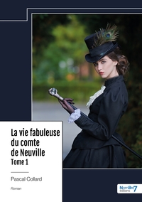 Picture of La vie fabuleuse du comte de Neuville - Tome 1