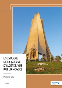 Image de L'histoire de la Guerre d'Algérie, vue par un novice