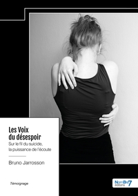 Image de Les Voix du désespoir. Sur le fil du suicide, la puissance de l'écoute