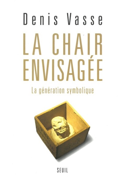 Picture of La Chair envisagée. La génération symbolique