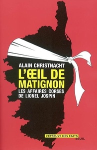 Image de L'Oeil de Matignon. Les affaires corses de Lionel Jospin