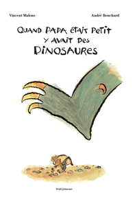 Picture of Quand papa était petit y'avait des dinosaures