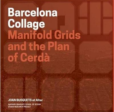 Picture of Barcelona Collage (Redesigning Gridded Cities) /anglais