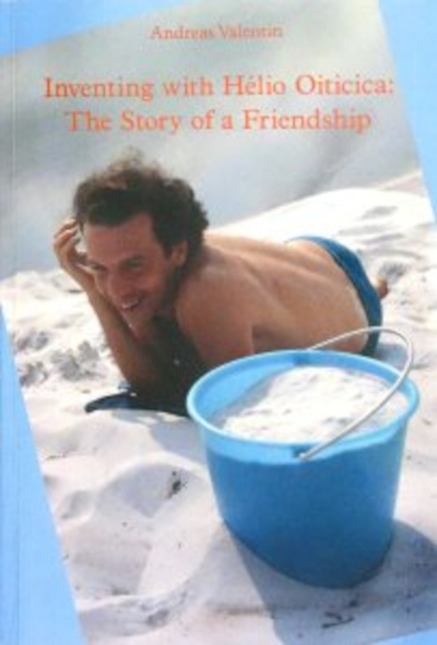 Picture of Inventing with Hélio Oiticica: The Story of a Friendship