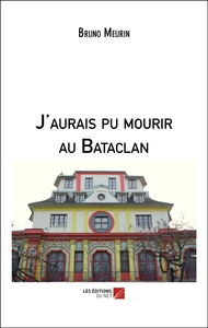 Image de J'aurais pu mourir au Bataclan