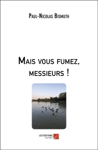 Picture of Mais vous fumez, messieurs !