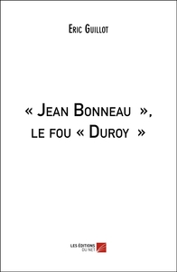 Picture of « Jean Bonneau », le fou « Duroy »