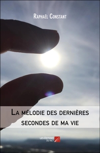Picture of La mélodie des dernières secondes de ma vie