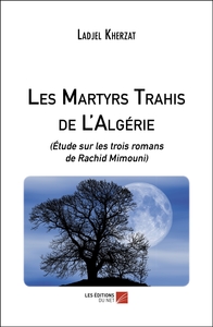 Image de Les Martyrs Trahis de L'Algérie