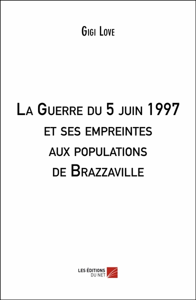 Picture of La Guerre du 5 juin 1997 et ses empreintes aux populations de Brazzaville