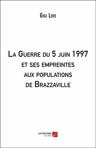 Picture of La Guerre du 5 juin 1997 et ses empreintes aux populations de Brazzaville