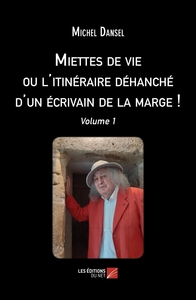 Image de Miettes de vie ou l'itinéraire déhanché d'un écrivain de la marge !