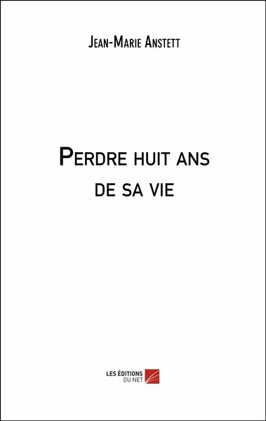 Picture of Perdre huit ans de sa vie