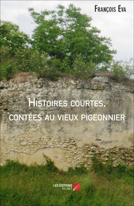 Image de Histoires courtes, contées au vieux pigeonnier