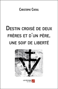 Image de Destin croisé de deux frères et d'un père, une soif de liberté