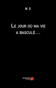 Picture of Le jour où ma vie a basculé…