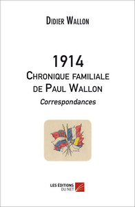Image de 1914 - Chronique familiale de Paul Wallon - Correspondances