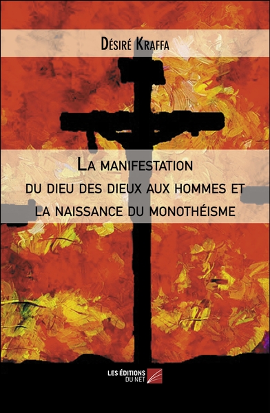 Picture of La manifestation du dieu des dieux aux hommes et la naissance du monothéisme
