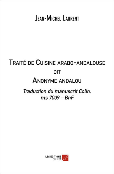 Image de Traité de Cuisine arabo-andalouse dit Anonyme andalou