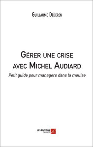 Picture of Gérer une crise avec Michel Audiard : Petit guide pour managers dans la mouise
