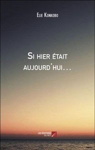 Image de Si hier était aujourd'hui…