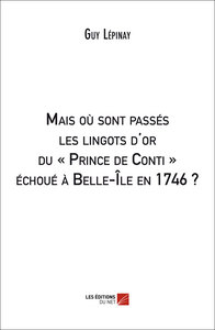 Image de Mais où sont passés les lingots d'or du « Prince de Conti » échoué à Belle-Île en 1746 ?