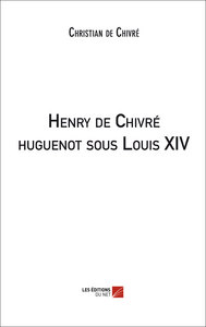 Image de Henry de Chivré huguenot sous Louis XIV
