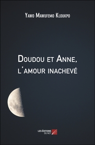 Image de Doudou et Anne, l'amour inachevé