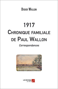 Image de 1917 - Chronique familiale de Paul Wallon - Correspondances