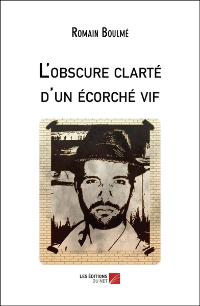 Picture of L'obscure clarté d'un écorché vif