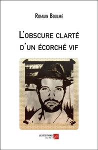 Picture of L'obscure clarté d'un écorché vif