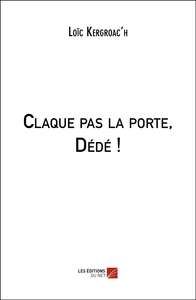 Picture of Claque pas la porte, Dédé !