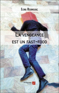 Image de La vengeance est un fast-food