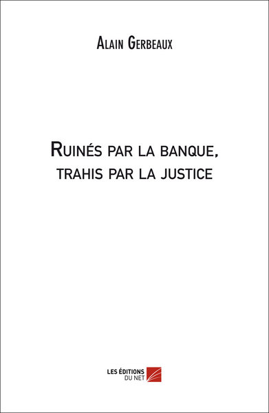 Image de Ruinés par la banque, trahis par la justice