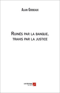 Image de Ruinés par la banque, trahis par la justice