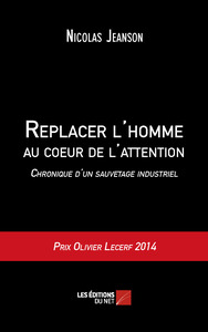 Picture of Replacer l'homme au coeur de l'attention - Chronique d'un sauvetage industriel