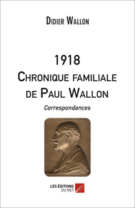 Image de 1918 - CHRONIQUE FAMILIALE DE PAUL WALLON - Correspondances.