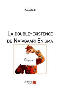Image de La double-existence de Natagaari Enigma