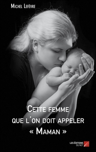 Picture of Cette femme que l'on doit appeler « Maman »
