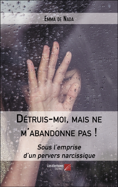 Picture of Détruis-moi, mais ne m'abandonne pas !