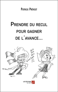 Image de Prendre du recul pour gagner de l'avance...