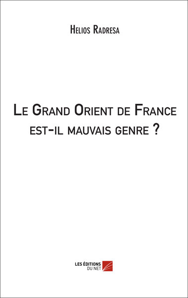 Image de Le Grand Orient de France est-il mauvais genre ?
